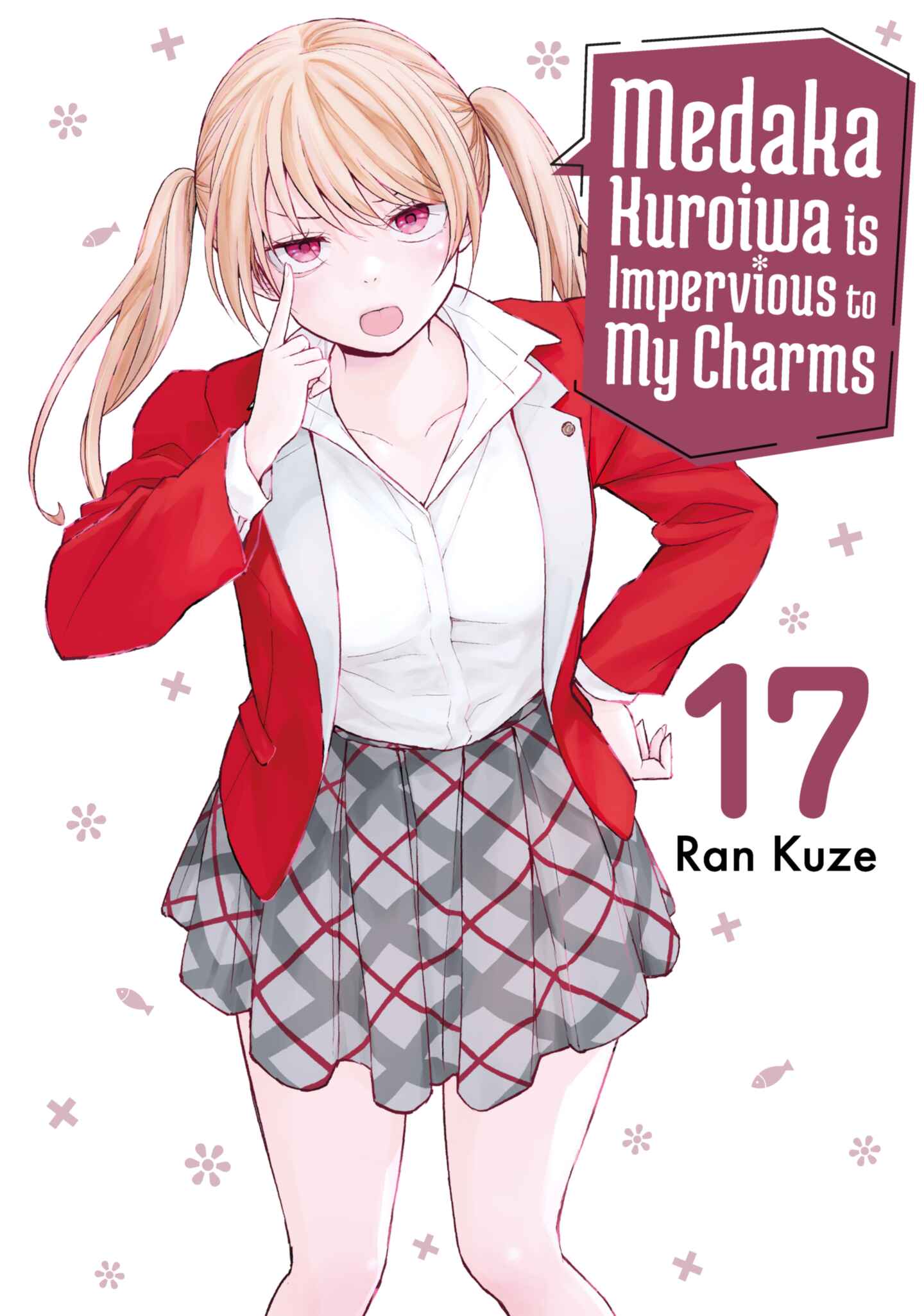Medaka Kuroiwa is Impervious to My Charms, Volume 17